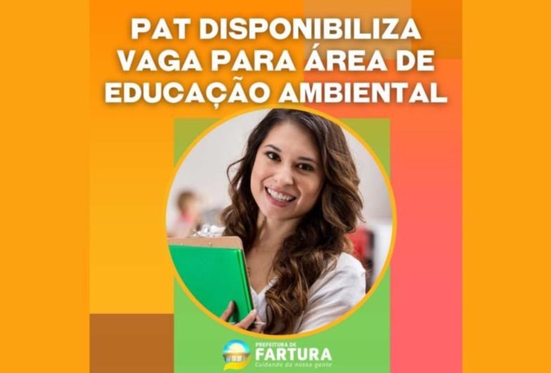 PAT disponibiliza vaga para área de Educação Ambiental