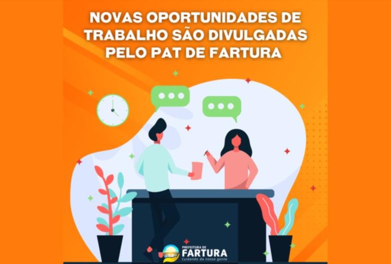 Novas oportunidades de trabalho são divulgadas pelo PAT de Fartura