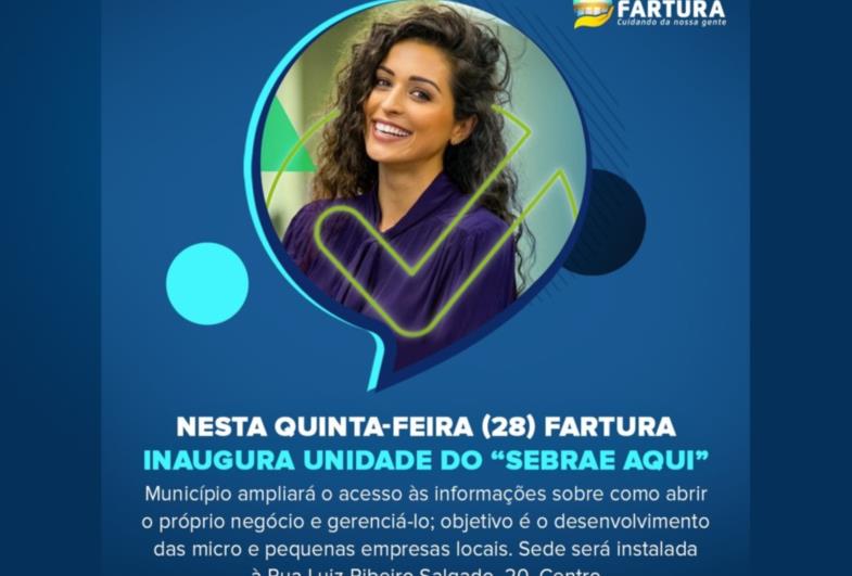 Nesta quinta-feira (28) Fartura inaugura unidade do “Sebrae Aqui”