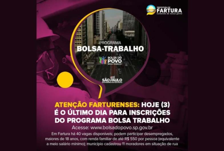 Atenção farturenses: hoje (3) é o último dia para inscrições do Programa Bolsa Trabalho