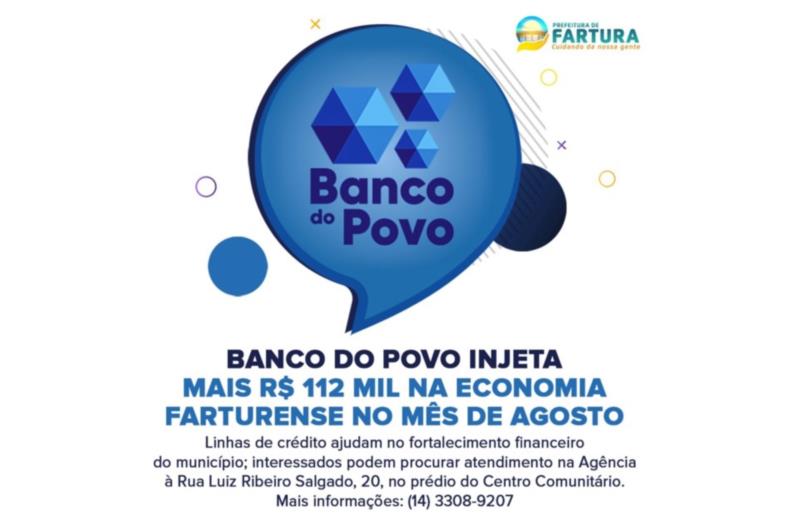 Banco do Povo injeta mais R$ 112 mil na economia farturense no mês de agosto