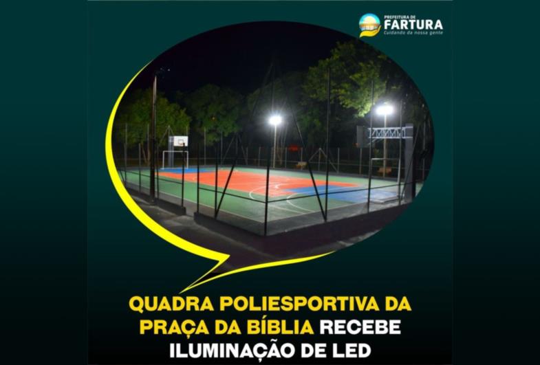 Quadra Poliesportiva da Praça da Bíblia  recebe iluminação de LED em Fartura