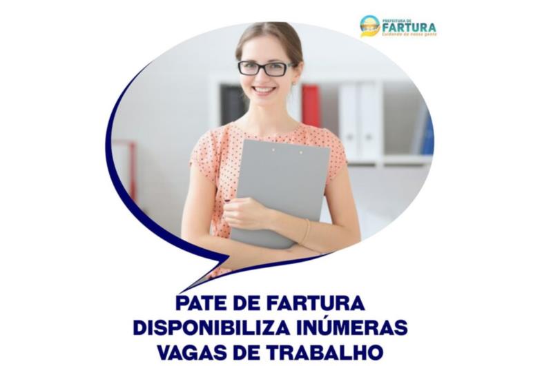 PATE de Fartura disponibiliza inúmeras vagas de trabalho