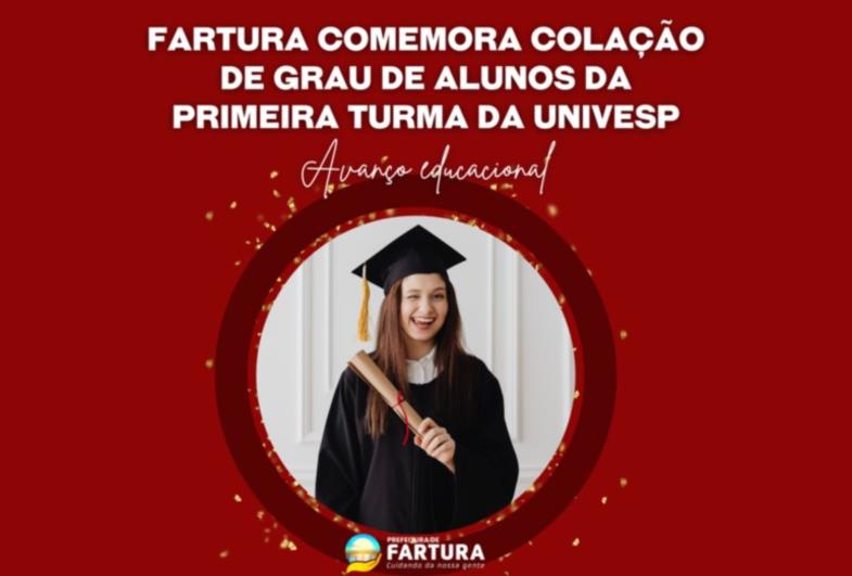 Fartura comemora colação de grau alunos da primeira turma da Univesp