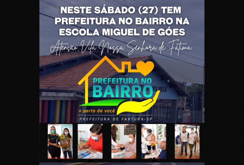 Atenção Vila Nossa Senhora de Fátima amanhã (27) tem Prefeitura no Bairro na Escola Miguel de Góes