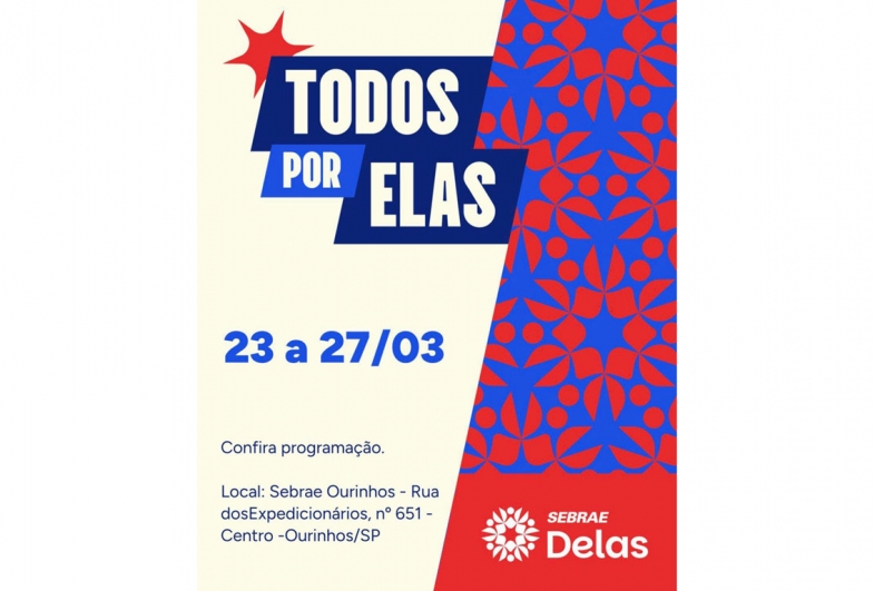 Sebrae-SP promove semana “Todos por elas” com programação gratuita dedicada ao empreendedorismo feminino em Ourinhos