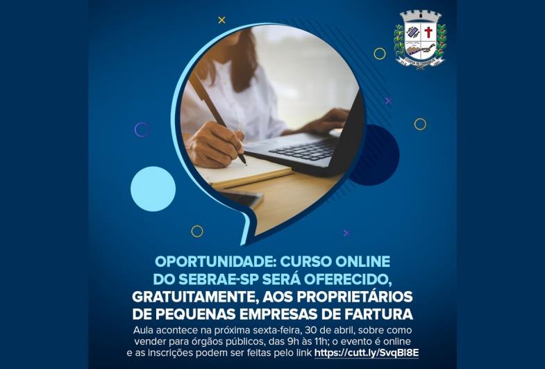Oportunidade: Curso online do Sebrae-SP será oferecido, gratuitamente, aos proprietários de pequenas empresas de Fartura