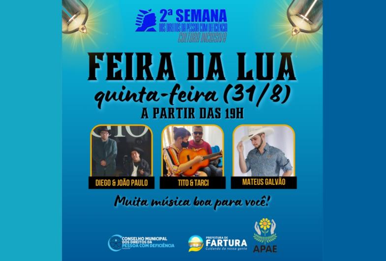 Quinta (31) tem Feira da Lua e shows da Semana dos Direitos da Pessoa com Deficiência em Fartura