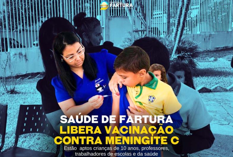 Fartura libera vacinação contra meningite C para crianças de 10 anos, professores, trabalhadores de escolas e da saúde