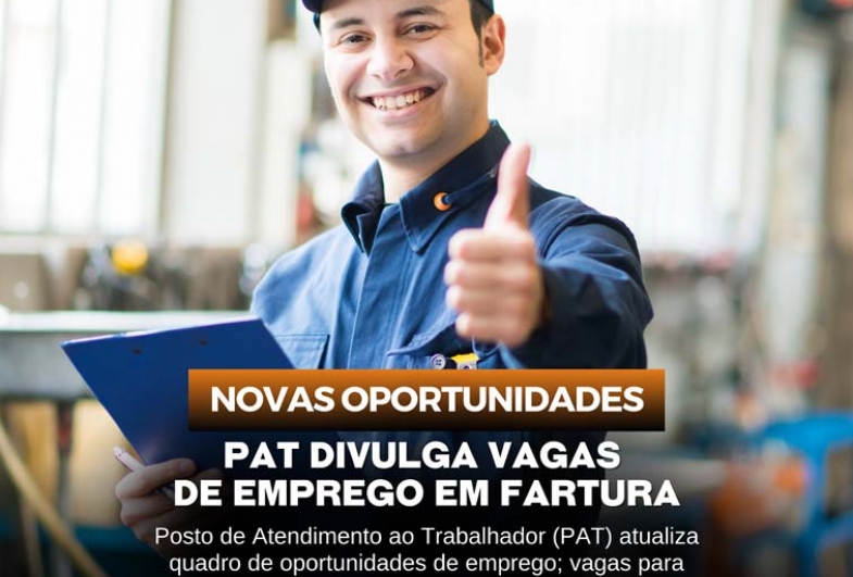 PAT divulga vagas de emprego em Fartura