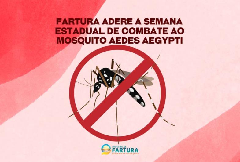 Fartura adere a Semana Estadual de Combate ao Mosquito Aedes Aegypti