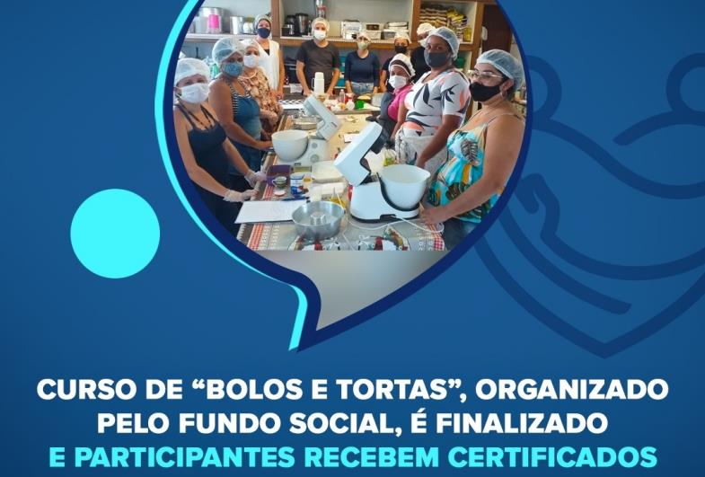 Curso de “Bolo e Tortas”, organizado pelo Fundo Social, é finalizado e participantes recebem certificados