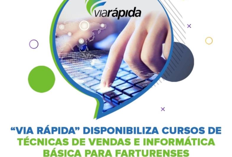  “Via Rápida” disponibiliza cursos de Técnicas de Vendas e Informática Básica para farturenses