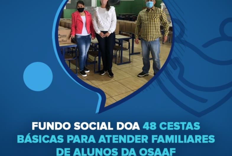 Fundo Social doa 48 cestas básicas para atender familiares de alunos da OSAAF