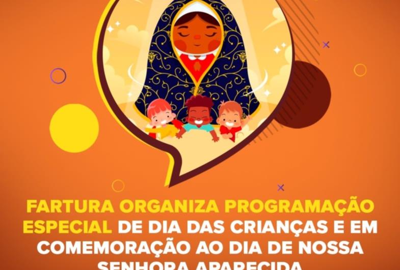 Fartura organiza programação especial de Dia das Crianças e em comemoração ao Dia de Nossa Senhora Aparecida