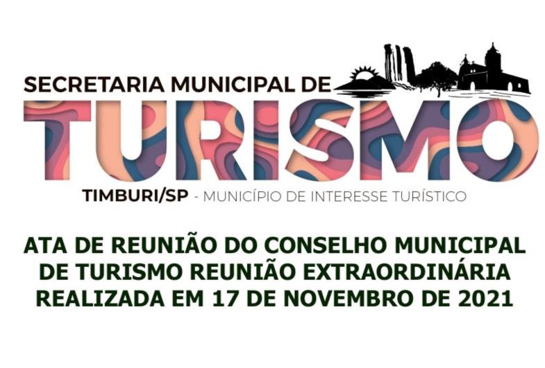 ATA DE REUNIÃO DO CONSELHO MUNICIPAL DE TURISMO REUNIÃO EXTRAORDINÁRIA REALIZADA EM 17 DE NOVEMBRO DE 2021