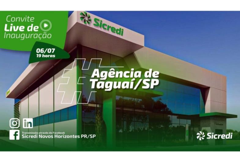 Sicredi inaugura agência em Taguaí no dia 6 de julho de forma online