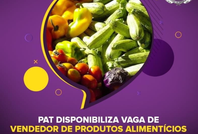 Urgente: PAT disponibiliza vaga de vendedor de produtos alimentícios
