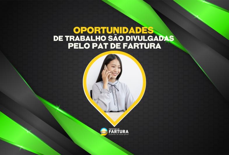 Oportunidades de trabalho são divulgadas pelo PAT de Fartura