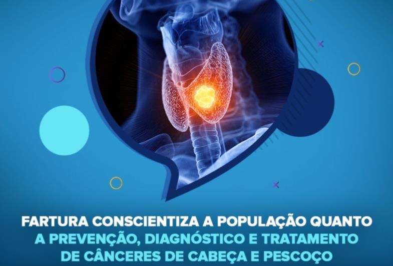 Fartura conscientiza a população quanto a prevenção, diagnóstico e tratamento de cânceres de cabeça e pescoço