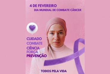4 de fevereiro – Dia Mundial de Combate ao Câncer