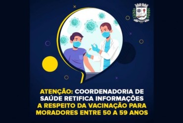 Atenção: Coordenadoria de Saúde retifica informações a respeito da vacinação para moradores entre 50 a 59 anos