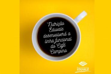 Nutrição Eduvale desenvolverá a linha funcional do Café Campino