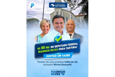 Deputado federal Maurício Neves destina R$ 100 mil para a saúde de Fartura