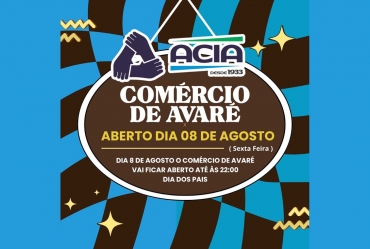 ACIA informa comercio de Avaré tera o horario estendido no dia 8