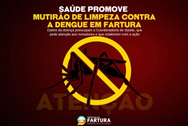 Saúde promove Mutirão de Limpeza contra a Dengue em Fartura