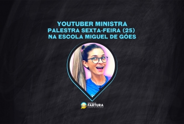 Youtuber farturense ministra palestra sexta-feira (25) na Escola Miguel de Góes