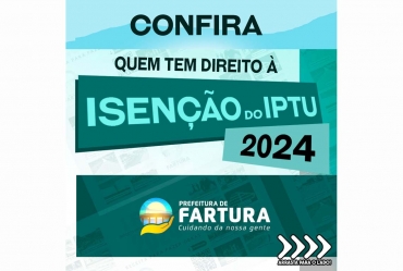 Prefeitura de Fartura concede isenção do IPTU 2024 para famílias de baixa renda e portadores de doenças graves