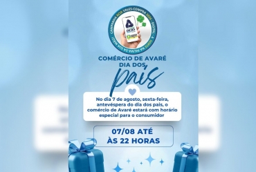 Comércio de Avaré terá atendimento até às 22h nesta sexta para o Dia dos Pais